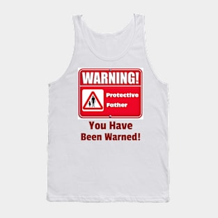 Warning protective parent, you have been warned Tank Top